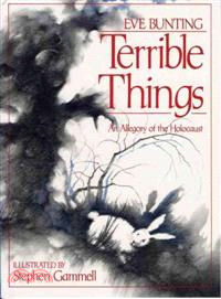 Terrible Things ─ An Allegory of the Holocaust