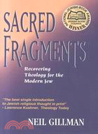 Sacred Fragments: Recovering Theology for the Modern Jew