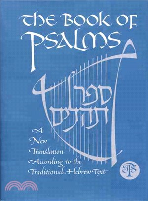 The Book of Psalms: The New Jps Translation According to the Traditional Hebrew Text