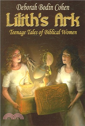 Lilith's Ark: Teenage Tales of Biblical Women