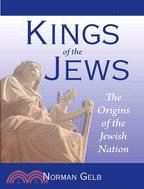 Kings of the Jews: The Origins of the Jewish Nation