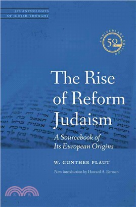 The Rise of Reform Judaism ― A Sourcebook of Its European Origins