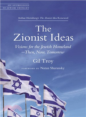 The Zionist Ideas ― Visions for the Jewish Homelandhen, Now, Tomorrow