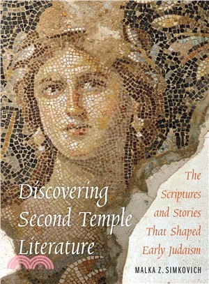 Discovering Second Temple Literature ― The Scriptures and Stories That Shaped Early Judaism