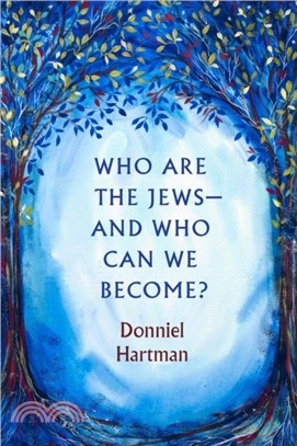 Who Are the Jews-And Who Can We Become?