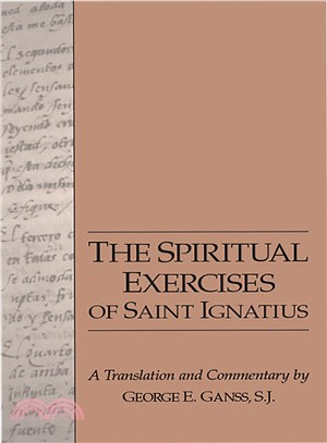 The Spiritual Exercises of Saint Ignatius ― A Translation and Commentary