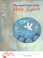 Acts: The Good News of the Holy Spirit