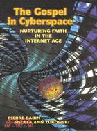 The Gospel in Cyberspace: Nurturing Faith in the Internet Age