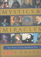 Mystics & Miracles ─ True Stories of Lives Touched by God