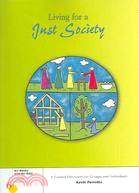 Living For A Just Society: A Guided Discovery for Groups and Individuals