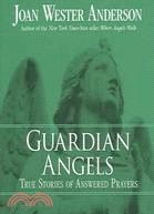 Guardian Angels: True Stories of Answered Prayers