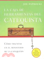La Caja De Herramientas Del Catequista: Como Truinfar en el Ministerio de la Educacion Religiosa