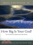 How Big Is Your God? ─ The Freedom to Experience the Divine