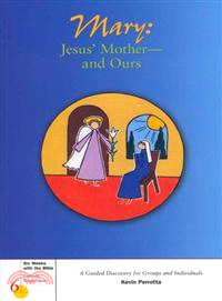 Mary: Jesus Mother-and Ours