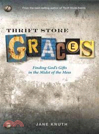 Thrift Store Graces ─ Finding God's Gifts in the Midst of the Mess