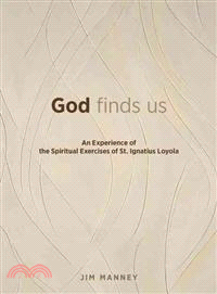 God Finds Us—An Experience of the Spiritual Exercises of St. Ignatius Loyola