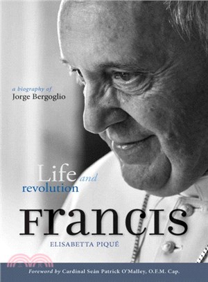 Pope Francis ─ Life and Revolution: A Biograpphy of Jorge Bergoglio