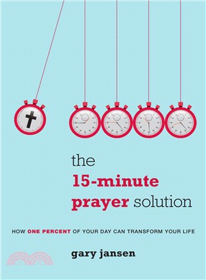 The 15-Minute Prayer Solution ─ How One Percent of Your Day Can Transform Your Life