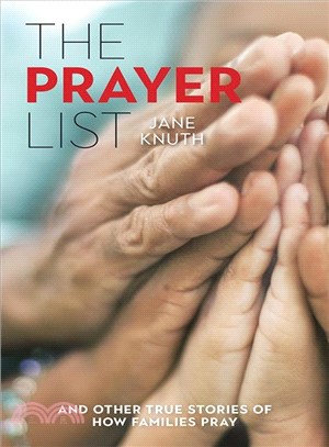 The Prayer List ― And Other True Stories of How Families Pray