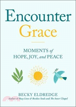 Encounter Grace: Moments of Hope, Joy, and Peace