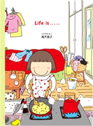 Life is ……