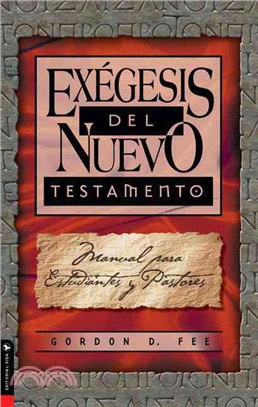 Exegesis del Nuevo Testamento/ Exergesis of the New Testament ─ Manual Para Estudiantes Y Pastores