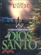 El Conocimiento del Dios Santo