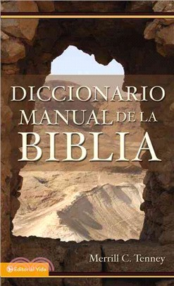 Diccionario Manual de la Biblia/ Manual Dictionary of the Bible