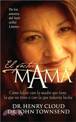 El Factor Mama ─ Como Lidiar Con La Madre Que Tiene, La Que No Tiene O Con La Que Todavia Lucha