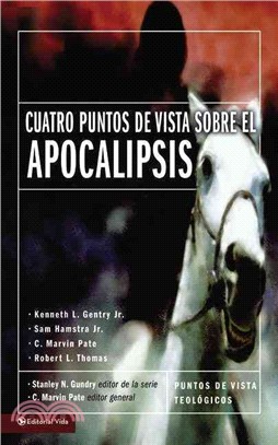 Cuatro Puntos De Vista Sobre El Apocalipsis/four Views on the Book of Revelation