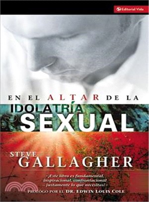 En El Altar De La Idolatria Sexual/ at the Altar of Sexual Idolatry