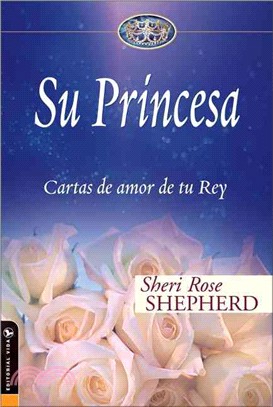 Su Princesa/ His Princess ─ Cartas De Amor De Tu Rey/ Love Letters from Your King