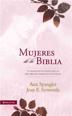 Mujeres de la Biblia/ Bible Women ─ Un Devocional De Estudio Para Un Ano Sobre Las Mujeres En Las Escrituras