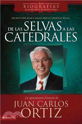 Desde las selvas a las catedrales \ From the jungles to the Cathedrals ─ La apasionante historia de Juan Carlos Ortiz \ the Gripping Story of Juan Carlos