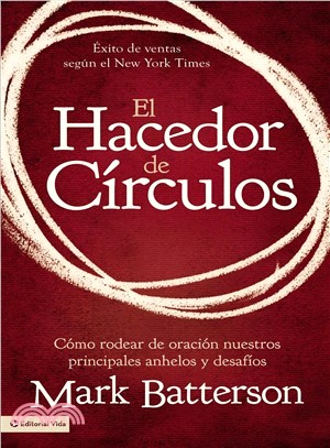 El hacedor de Circulos / The Circle Maker ─ Como rodear de oracion nuestros principales anhelos y desafios / Praying Circles Around Your Biggest Dreams and Greatest Fears