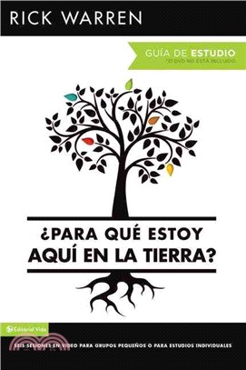 Para que estoy aqui en la tierra? / What on Earth Am I Here For? ─ Seis sesiones para grupos pequenos o para estudios individuales / A Six-Session Video-Based Study for Groups or Individuals