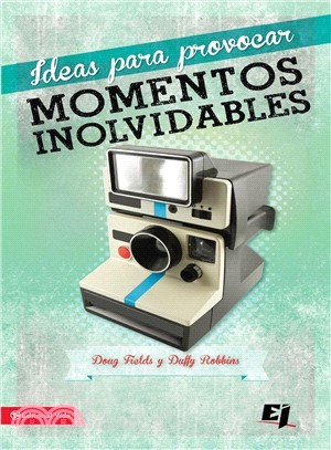 Ideas provocativas para momentos inolvidables / Provacative Ideas for Unforgettable Moments ― Para Hacer Hablar Y Pensar Los Adolescentes / to Speak and Think for Teens