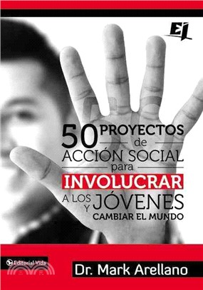 50 proyectos de acci鏮 social para involucrar a los j镽enes y cambiar el mundo / 50 Social Action Projects to Engage Young People and Changing the World