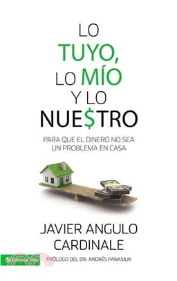 Lo tuyo, lo mfo y lo nuestro / Yours, Mine and Ours ― Para Que El Dinero No Sea Un Problema En Casa / So That Money Is Not a Problem at Home