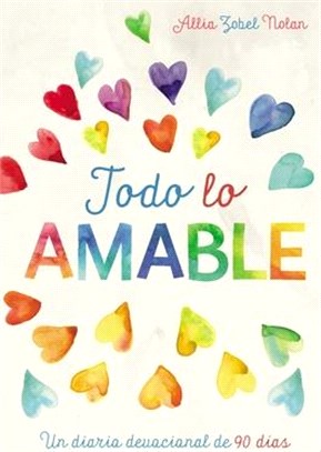 Todo Lo Amable: Un Diario Devocional de 90 Días