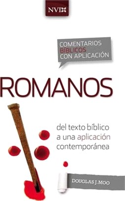 Comentario Bíblico Con Aplicación NVI Romanos: del Texto Bíblico a Una Aplicación Contemporánea