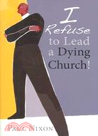 I Refuse to Lead a Dying Church!