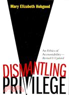 Dismantling Privilege: An Ethics of Accountability