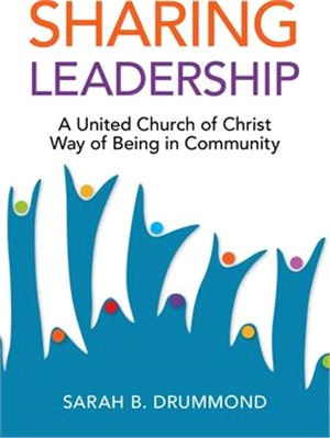 Sharing Leadership: A United Church of Christ Way of Being in Community