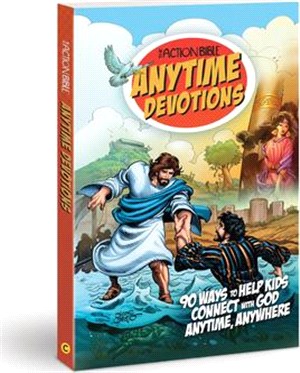 The Action Bible Anytime Devotions ― 90 Ways to Help Kids Connect With God Anytime, Anywhere