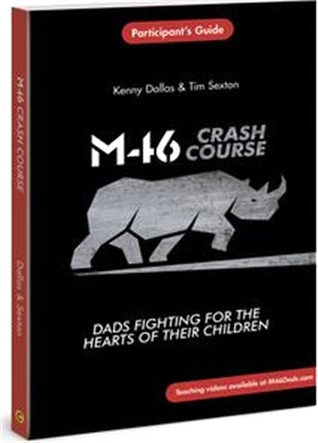 M46 Crash Course: Dads Fighting for the Hearts of Their Children