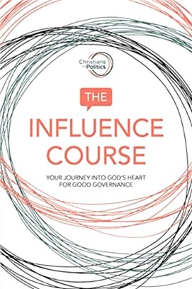 The Influence Course：Your Journey into God's Heart for Good Governance