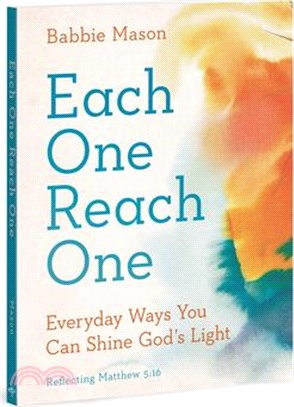 Each One Reach One: Everyday Ways You Can Shine God's Light (Reflecting Matthew 5:16)