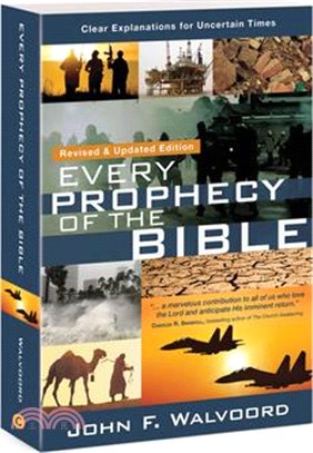 Every Prophecy of the Bible: Clear Explanations for Uncertain Times (Revised & Updated Edition)