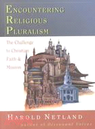 Encountering Religious Pluralism ─ The Challenge to Christian Faith & Mission